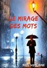 Maël Videlaine, Videlaine-m - Le mirage des mots