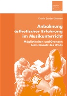 Kristin Sander-Steinert - Anbahnung ästhetischer Erfahrung im Musikunterricht