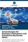 Jazuli S. Kazaure, Ugochukwu O Matthew, Ugochukwu O. Matthew, Jazuli S Kazaure, Jazuli S. Kazaure, N U Okafor... - Anwendungen für Business Intelligence und Künstliche Neuronale Netze