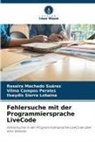 Vilma Campos Perales, Rosaira Machado Suárez, Sier, Ilseydis Sierra Lobaina - Fehlersuche mit der Programmiersprache LiveCode