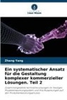 Zhang Yang - Ein systematischer Ansatz für die Gestaltung komplexer kommerzieller Lösungen. Teil 2