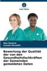 Deo Gasana, Connie Mureithi - Bewertung der Qualität der von den Gesundheitsfachkräften der Gemeinden gemeldeten Daten