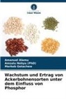 Amanuel Alemu, Merke Getachew, Merkeb Getachew, Amsalu Nebyu (PhD) - Wachstum und Ertrag von Ackerbohnensorten unter dem Einfluss von Phosphor