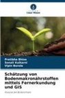 Pratibha Bhise, Vipin Borole, Sonali Kulkarni - Schätzung von Bodenmakronährstoffen mittels Fernerkundung und GIS