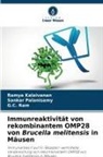 Ramya Kalaivanan, Sankar Palanisamy, G C Ram, G. C. Ram, G.C. Ram - Immunreaktivität von rekombinantem OMP28 von Brucella melitensis in Mäusen