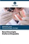 Chanamallappa Ganiger, Abhishek Joshi - Beschleunigte Kieferorthopädie