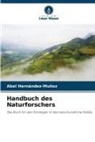 Abel Hernández-Muñoz - Handbuch des Naturforschers