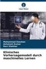 Ashutosh Kumar, Ravi Shekhar, Mohammad Zeeshan - Klinisches Vorhersagemodell durch maschinelles Lernen
