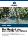 Jerrine Joseph - Eine Übersicht über ausgewählte Heilpflanzen