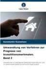 Konstantin Kuznetsov - Umwandlung von Verfahren zur Prognose von Investitionsmerkmalen. Band 2