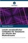 Dawood Mamoon - Leicht verständlicher Leitfaden für Amateure zur Physik des Multiversums