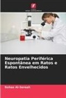 Bahaa Al-Sereah - Neuropatia Periférica Espontânea em Ratos e Ratos Envelhecidos