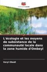 Veryl Obodi - L'écologie et les moyens de subsistance de la communauté locale dans la zone humide d'Ombeyi