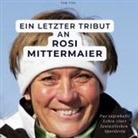 Tom Volz - Ein letzter Tribut an <br> Rosi Mittermaier