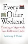 Anthony J. Mohr - Every Other Weekend