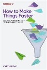 Cary Millsap - How to Make Things Faster