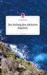 Lara Maltrovsky - Der Anfang des nächsten Kapitels. Life is a Story - story.one