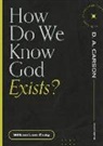 William Lane Craig, D A Carson, D. A. Carson - How Do We Know God Exists?