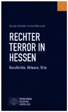 Sascha Schmidt, Yvonne Weyrauch - Rechter Terror in Hessen