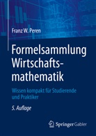 Franz W Peren, Franz W (Prof. Dr.) Peren, Franz W. Peren - Formelsammlung Wirtschaftsmathematik