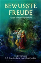 Abhay Charan Bhaktivedanta Swami Prabhupada, The Bhaktivedanta Book Trust - Bewusste Freude