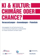 Hochscherf, Tobias Hochscherf, Lätzel, Martin Lätzel - KI & Kultur: Chimäre oder Chance?