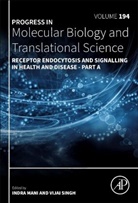 Indra (EDT)/ Singh Mani, Indra Mani, Vijai Singh - Receptor Endocytosis and Signalling in Health and Disease
