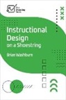 Brian Washburn - Instructional Design on a Shoestring