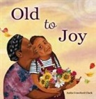 Anita Crawford Clark, Anita Crawford Clark - Old to Joy