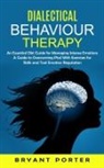 Bryant Porter - Dialectical Behaviour Therapy