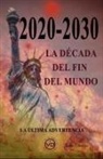 Jacobo L. Grinder, Javier Luna - 2020-2030 La década del fin del mundo