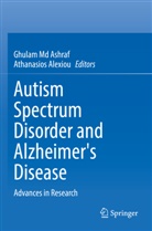 Alexiou, Athanasios Alexiou, Ghulam Md Ashraf - Autism Spectrum Disorder and Alzheimer's Disease