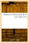COLLECTIF - Sotisier ou recueil de b. s. et f.