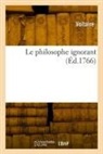 Voltaire - Le philosophe ignorant