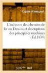 Eugène Armengaud, Armengaud-e - L industrie des chemins de fer ou