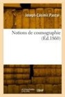 Joseph-Casimir Pascal, Pascal-j c - Notions de cosmographie