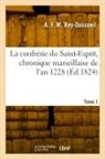 Antoine François Marius Rey-Dussueil, Rey-dussueil-a f m - La confrerie du saint esprit,