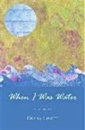 Deena Linett - When I Was Water