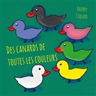 Thierry Collard - Des canards de toutes les couleurs