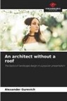 Alexander Gurevich - An architect without a roof