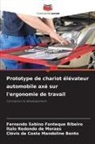 Clóvis da Costa Mandoline Bento, Fernando Sabino Fonteque Ribeiro, Ítalo Redondo de Moraes - Prototype de chariot élévateur automobile axé sur l'ergonomie de travail