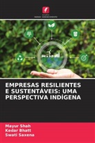 Kedar Bhatt, Swati Saxena, Mayur Shah - EMPRESAS RESILIENTES E SUSTENTÁVEIS: UMA PERSPECTIVA INDÍGENA