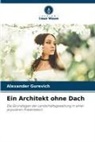 Alexander Gurevich - Ein Architekt ohne Dach