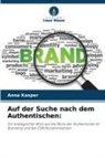 Anna Kasper - Auf der Suche nach dem Authentischen: