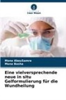 Mona AbouSamra, Mona Basha - Eine vielversprechende neue in situ Gelformulierung für die Wundheilung