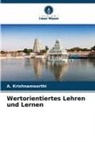 A Krishnamoorthi, A. Krishnamoorthi - Wertorientiertes Lehren und Lernen