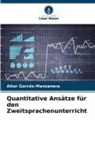 Aitor Garcés-Manzanera - Quantitative Ansätze für den Zweitsprachenunterricht