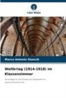 Marco Antonio Stancik - Weltkrieg (1914-1918) im Klassenzimmer
