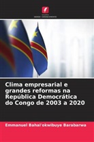 Emmanuel Bahal'okwibuye Barabarwa - Clima empresarial e grandes reformas na República Democrática do Congo de 2003 a 2020
