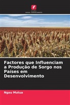 Ngau Mutua - Factores que Influenciam a Produção de Sorgo nos Países em Desenvolvimento